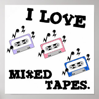 I Love Mixed Tapes Poster