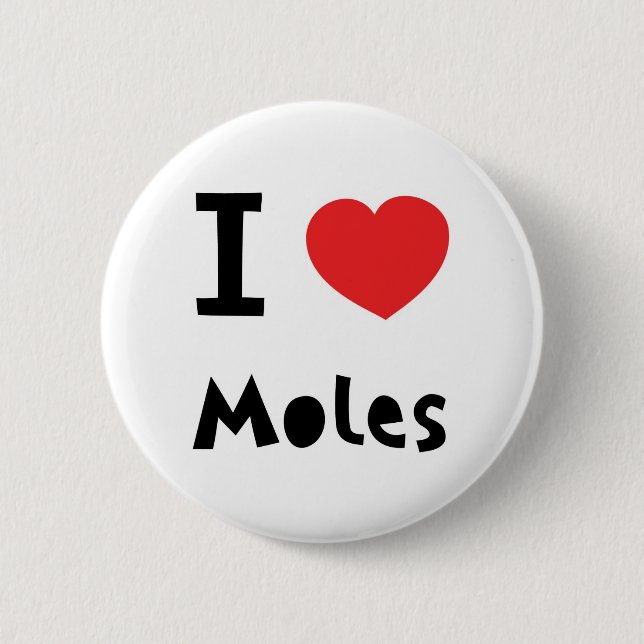 I love moles 2 inch round button (Front)