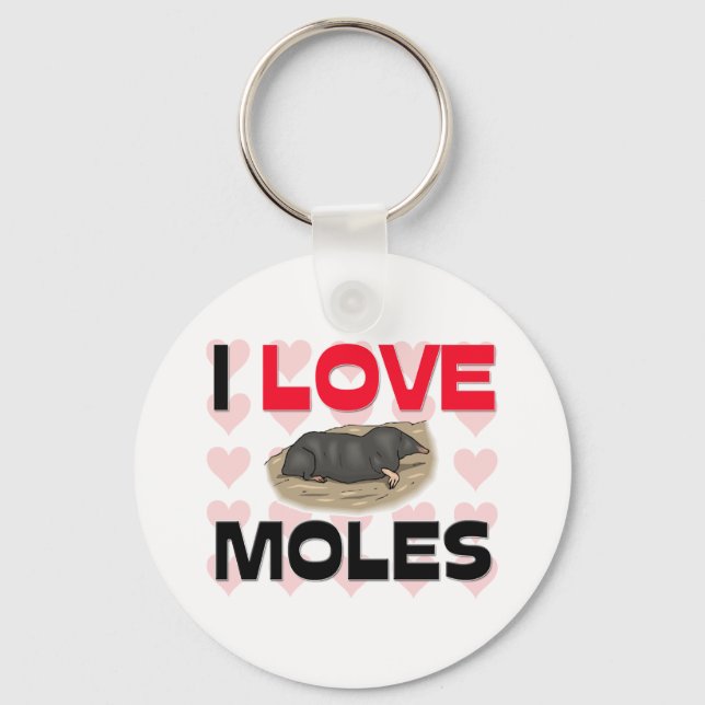 I Love Moles Keychain (Front)