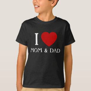 I love Mom and Dad Kids & Baby T-Shirts