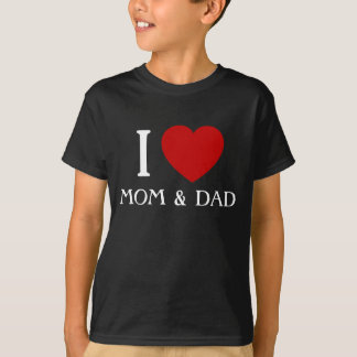I love Mom and Dad | Kids & Baby T-Shirts