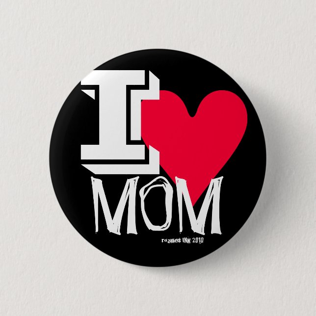I Love MOM Artistic Fashion Flare Pin-Back Button (Front)