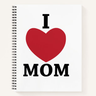 I Love Mom Notebook