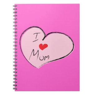 I Love Mom Notebook