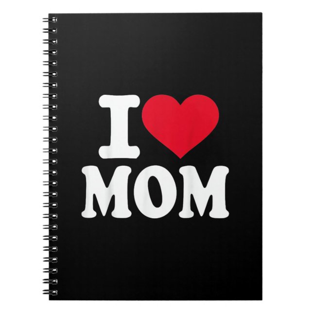 I Love Mom Notebook (Front)