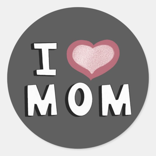 I Love Mom Pink Heart White Typography Classic Round Sticker (Front)