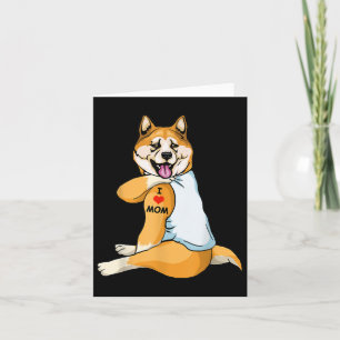 I Love Mom Tattoo Akita Mom Dog Lover Women Card