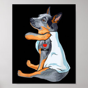 I Love Mom Tattoo Australian Cattle Mom Dog Lover  Poster