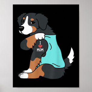 I Love Mom Tattoo Bernese Mountain Dog Funny Mothe Poster