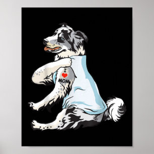I Love Mom Tattoo Blue Merle Collie Mom Dog Lover  Poster