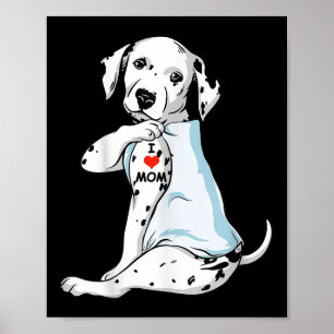 I Love Mom Tattoo Dalmatian Mom Dog Lover Women  Poster