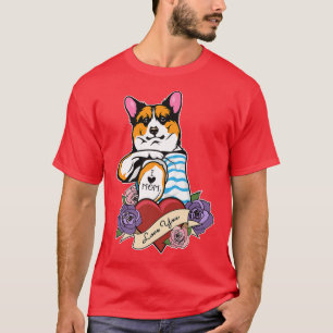 I Love Mom Tattoo Design I Funny Welsh Corgi Mom47 T-Shirt
