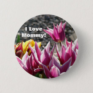 I Love Mommy! button Purple Tulip Flowers Garden