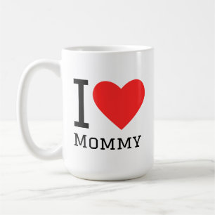 I love mommy coffee mug