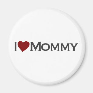 I love mommy magnet