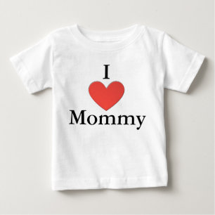I Love Mommy One Piece Baby T-Shirt