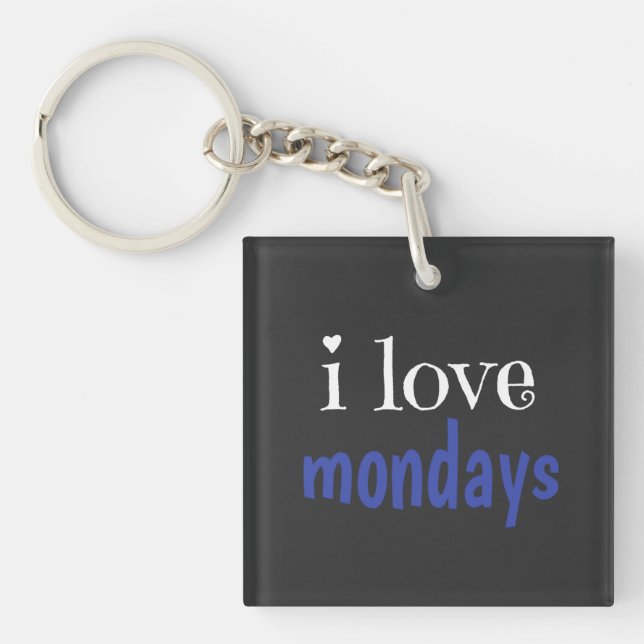 I love mondays keychain (Front)