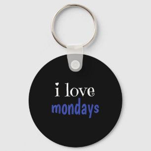I Love Mondays Keychain