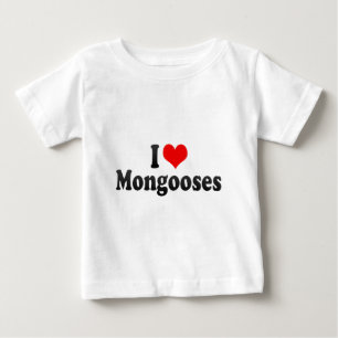 I Love Mongooses Baby T-Shirt