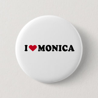 I LOVE MONICA 2 INCH ROUND BUTTON