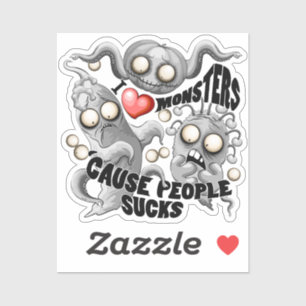 I Love Monsters 'cause People Sucks