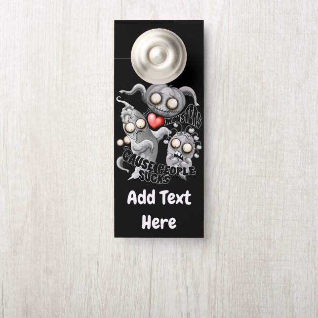 I Love Monsters 'cause People Sucks Door Hanger (On Knob)