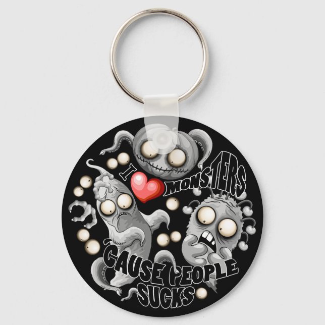 I Love Monsters 'cause People Sucks Keychain (Front)