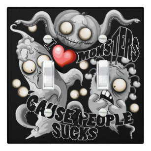 I Love Monsters 'cause People Sucks Light Switch Cover