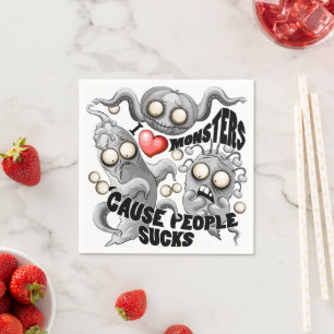 I Love Monsters 'cause People Sucks Napkin