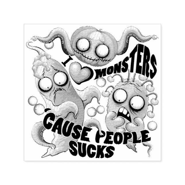 I Love Monsters 'cause People Sucks Self-inking Stamp (Design)