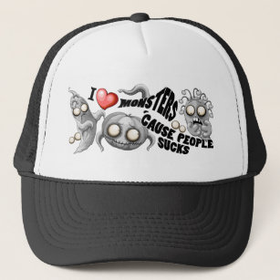 I Love Monsters 'cause People Sucks Trucker Hat