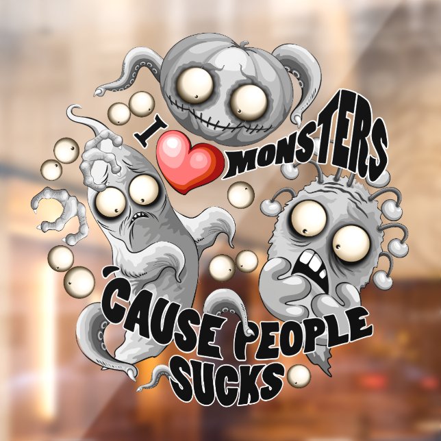 I Love Monsters 'cause People Sucks Window Cling (Sheet 2)