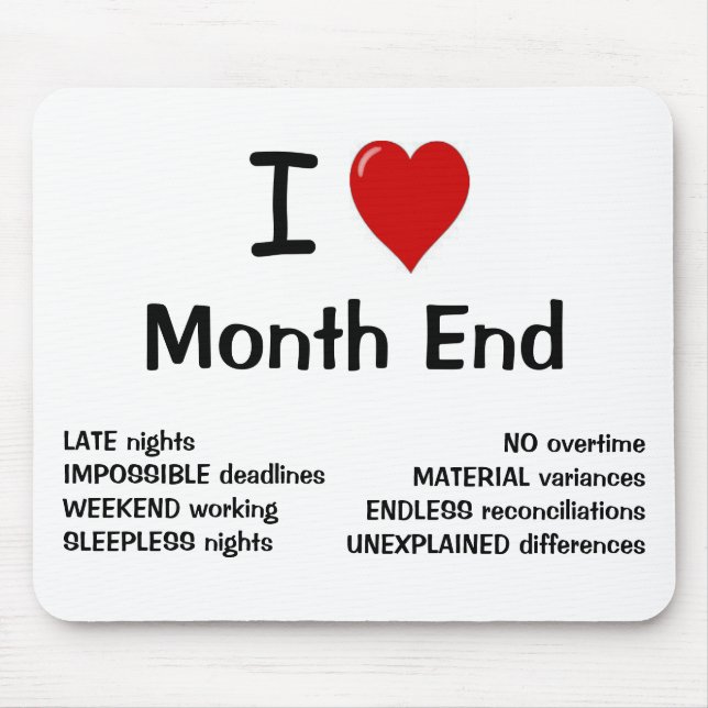 I Love Month End Funny Accounting Quote Mouse Pad (Front)