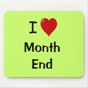 I Love Month End - Motivational Quote Mouse Pad