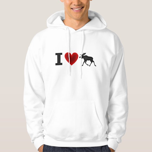 I Love Moose Hoodie (Front)