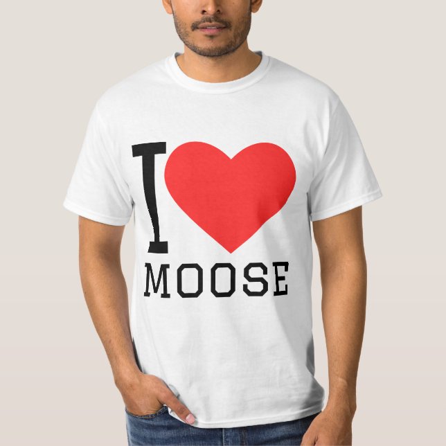 I love moose T-Shirt (Front)