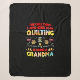 I Love More Than Quilting Is Being A Grandma Sherpa Blanket