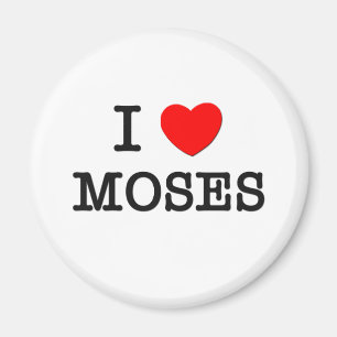I Love Moses Magnet