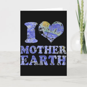 I Love Mother Earth T Shirt Card
