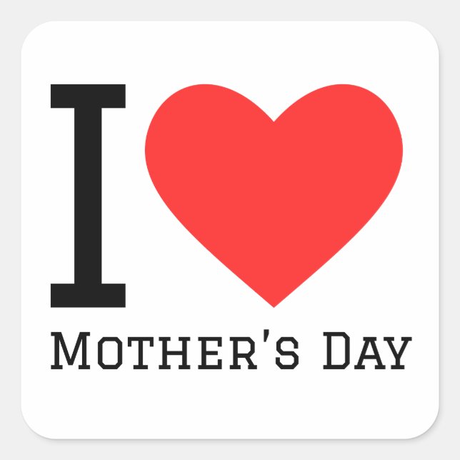 I love Mother’s Day Square Sticker (Front)