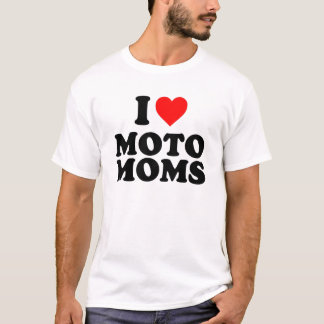 i love moto moms T-Shirt