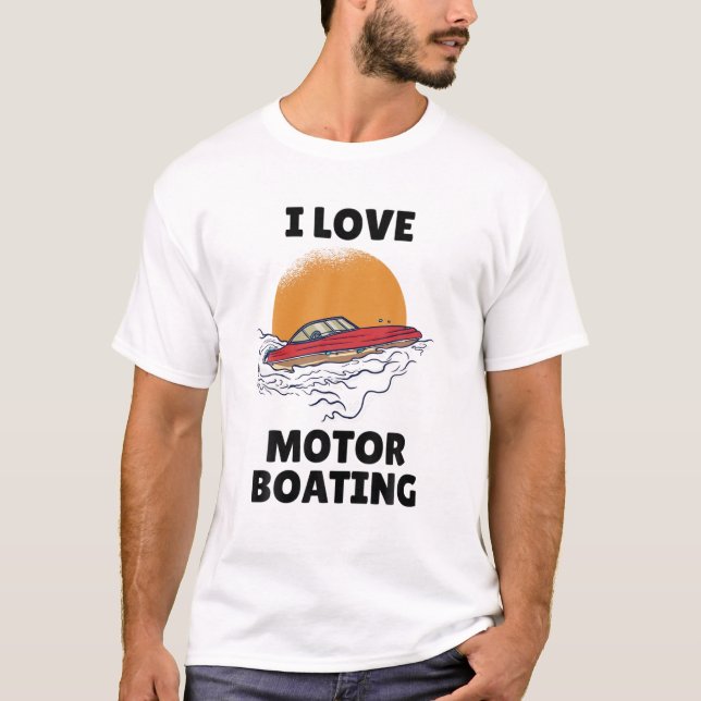 I Love Motor Boating I Heart Motorboating Funny Sp T-Shirt (Front)