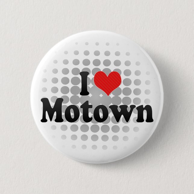 I Love Motown 2 Inch Round Button (Front)