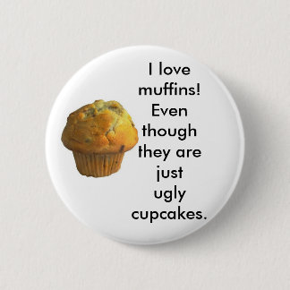 I love Muffins! 2 Inch Round Button