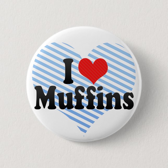 I Love Muffins 2 Inch Round Button (Front)