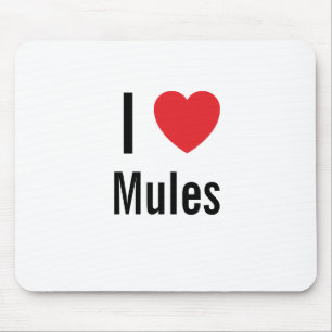 I love Mules Mouse Pad