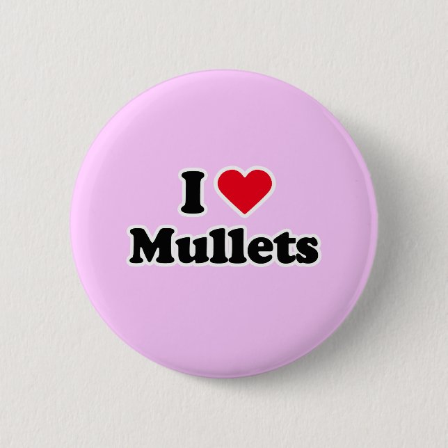 I love mullets 2 inch round button (Front)