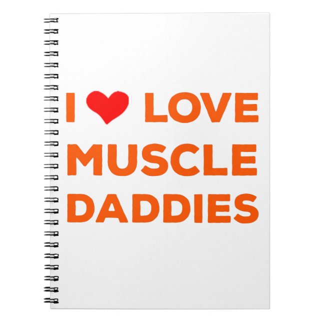 I Love Muscle Daddies Notebook (Front)