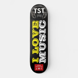 I LOVE MUSIC  Skateboard