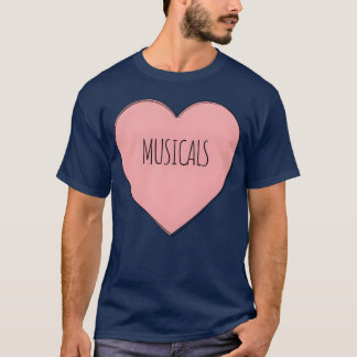 I love Musicals friend T-Shirt